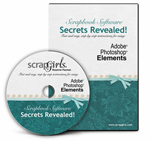 Scrapbook Software Secrets Revealed for Photoshop Elements 6.0 and 7.0